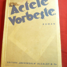 I.Peltz - Actele vorbeste - Prima Ed. 1935 Universala Alcalay , 340pag