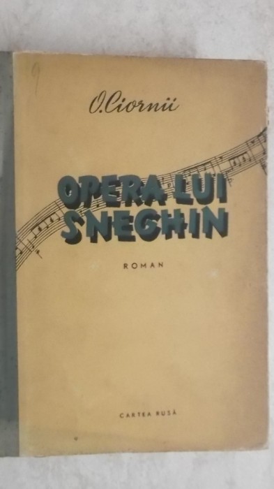 O. Ciornii - Opera lui Sneghin (vezi detalii pentru livrare in tara)