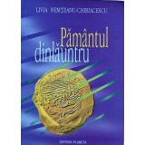 Pamantul din launtru - 1999 - Livia Nemteanu-Chiriacescu (AJ257)