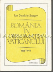 Romania In Diplomatia Vaticanului 1939-1944 - Ion Dumitriu-Snagov foto