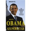 Barack Obama szuperszt&aacute;r - Bokor P&aacute;l