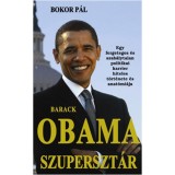 Barack Obama szuperszt&aacute;r - Bokor P&aacute;l