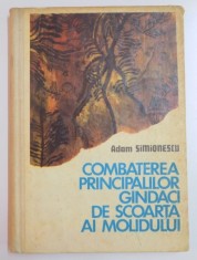 COMBATEREA PRINCIPALILOR GANDACI DE SCOARTA AI MOLIDULUI de ADAM SIMIONESCU , 1976 , DEDICATIE foto