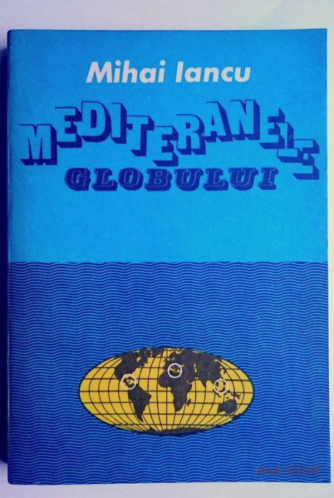 Mediteranele globului Mihai Iancu