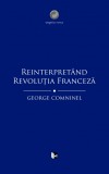 Reinterpretand revolutia franceza | George Comninel