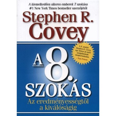 A 8. szok&amp;aacute;s - Az eredm&amp;eacute;nyess&amp;eacute;gtől a kiv&amp;aacute;l&amp;oacute;s&amp;aacute;gig - Stephen R. Covey foto