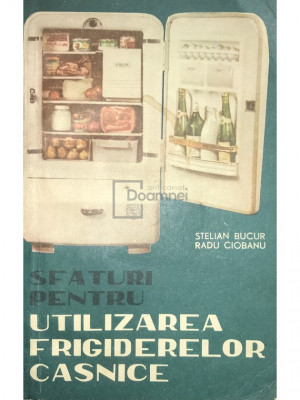 Stelian Bucur - Sfaturi pentru utilizarea frigiderelor casnice (editia 160) foto