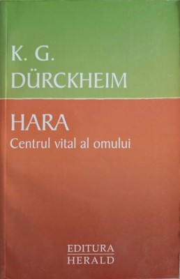 HARA, CENTRUL VITAL AL OMULUI-K.G. DURCKHEIM-259126 foto