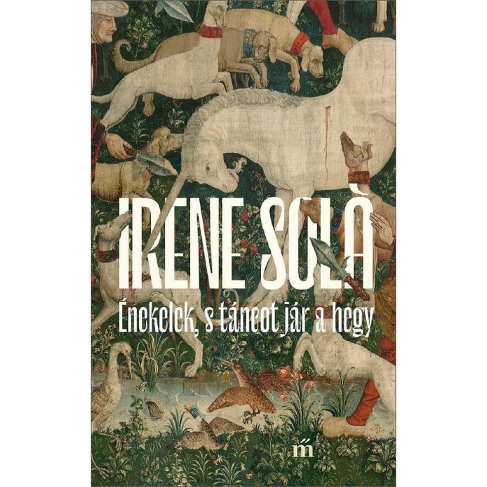 &Eacute;nekelek, s t&aacute;ncot j&aacute;r a hegy - Irene Sol&aacute;