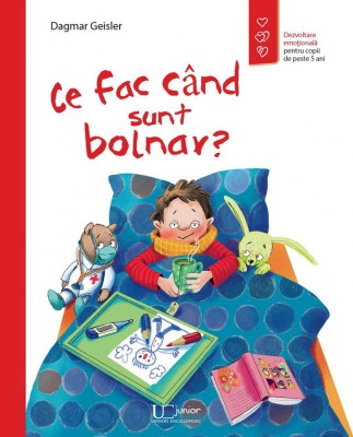 Ce Fac Cand Sunt Bolnav?, Dagmar Geisler - Editura Univers Enciclopedic foto