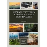 A k&ouml;rnyezetv&eacute;delem k&eacute;rd&eacute;sei a Magyar Honv&eacute;ds&eacute;gben
