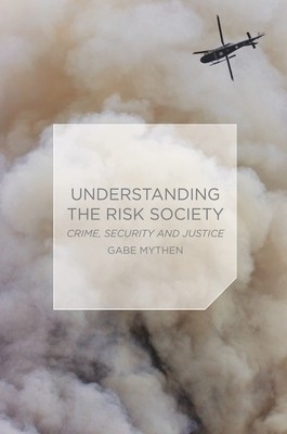Understanding the Risk Society: Crime, Security and Justice foto