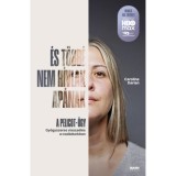 &Eacute;s t&ouml;bb&eacute; nem h&iacute;vlak ap&aacute;nak - A pelicot-&uuml;gy - Gy&oacute;gyszeres vissza&eacute;l&eacute;s a csal&aacute;dunkban - Caroline Darian