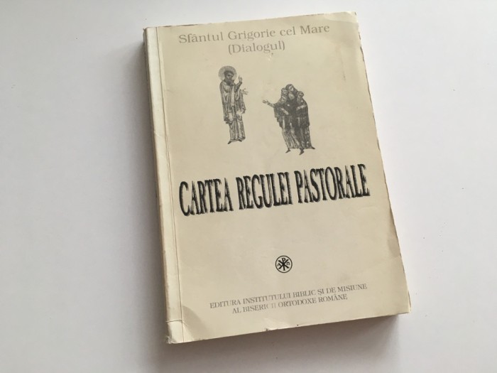 SF. GRIGORIE CEL MARE( DIALOGUL), CARTEA REGULEI PASTORALE.DUPA EDITIA 1987