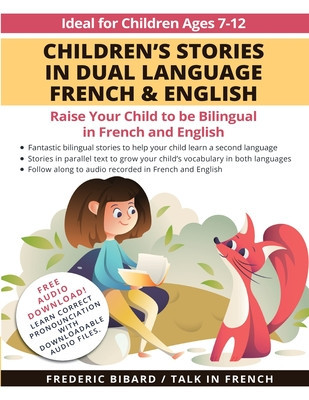 Children&amp;#039;s Stories in Dual Language French &amp;amp; English: Raise your child to be bilingual in French and English + Audio Download. Ideal for kids ages 7-1 foto