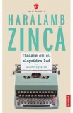 Fiecare om cu clepsidra lui - Haralamb Zinca