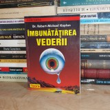 ROBERT-MICHAEL KAPLAN - IMBUNATATIREA VEDERII PRIN METODE NATURALE , 1998 *