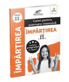 &Icirc;mpărțirea. Caiet pentru exersare intensivă. Clasa a II-a - Paperback brosat - Gama