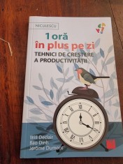 Will Declair , Bao Dinh, Jerome Dumont - 1 ora in plus pe zi. Tehnici de crestere a productivitatii foto