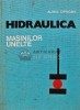 Hidraulica Masinilor Unelte, Aurel Oprean (coord.), 1977, 356 pagini, Tehnica Mecanica, Coperta Cartonata