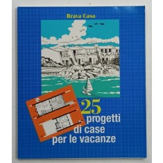 25 PROGETTI DI CASE PER LE VACANZE di GEORGIA e FERDINANDA SASSO , 1995