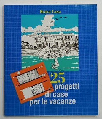 25 PROGETTI DI CASE PER LE VACANZE di GEORGIA e FERDINANDA SASSO , 1995 foto
