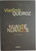 Nuante - Vladimir Queiroz, editie bilingva romana-spaniola, carte beletristica, roman