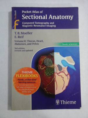 Pocket ATLAS of SECTIONAL ANATOMY Vol. II: Thorax, Heart, Abdomen, and Pelvis - T.B. MOELLER * E. REIF foto