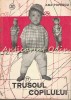 Trusoul Copilului, Ana Popescu, Tehnica, 1970, Bucuresti, Coperta Brosata, 301 pagini, Carte Veche