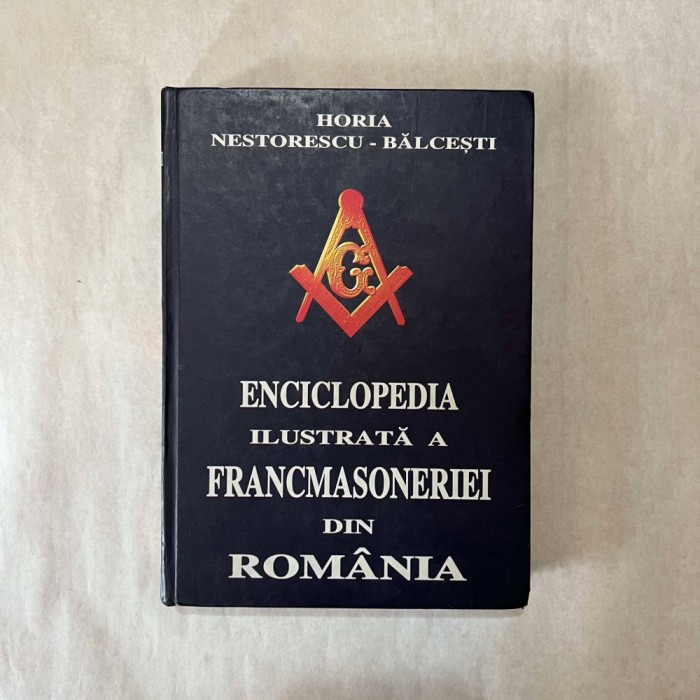 Horia Nestorescu - Balcesti - Enciclopedia ilustrata a francmasoneriei din Romania