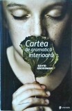 David Grossman - Cartea de gramatica interioara
