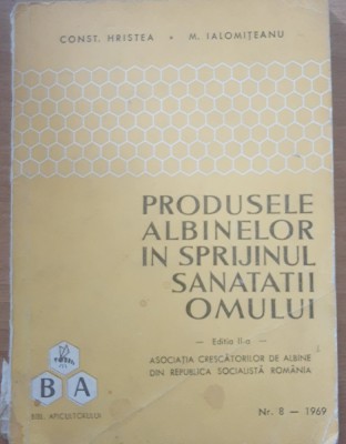 Const. Hristea - Produsele albinelor in sprijinul sanatatii omului foto