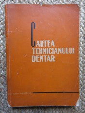 Cartea tehnicianului dentar - 1966 - colectiv de autori