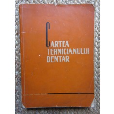 Cartea tehnicianului dentar - 1966 - colectiv de autori