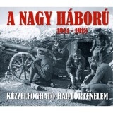 A nagy h&aacute;bor&uacute; 1914-1918 - K&eacute;zzelfoghat&oacute; hadt&ouml;rt&eacute;nelem