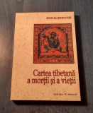 Cartea tibetana a mirtii si a vietii Sogyal Ŕinpoche