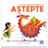 Cum sa-ti inveti dragonul sa astepte