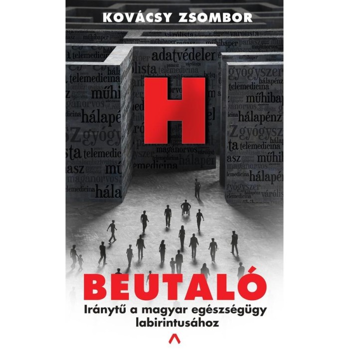 Beutal&oacute; - Ir&aacute;nytű a magyar eg&eacute;szs&eacute;g&uuml;gy labirintus&aacute;hoz - Kov&aacute;csy Zsombor