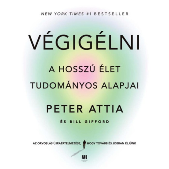 V&eacute;gig&eacute;lni - A hossz&uacute; &eacute;let tudom&aacute;nyos alapjai - Peter Attia