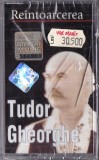 Tudor Gheorghe &ndash; Reintoarcerea, Caseta Audio Folk, Intercont Music, IMMC-1140, Sigilata