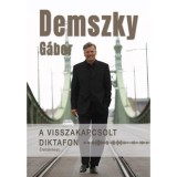 A visszakapcsolt diktafon - &Eacute;let&uacute;tinterj&uacute; - Demszky G&aacute;bor