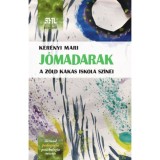 J&oacute;madarak - a Z&ouml;ld Kakas Iskola sz&iacute;nei - Ker&eacute;nyi Mari