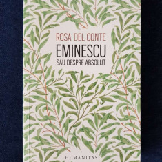 Eminescu sau despre Absolut – Rosa del Conte