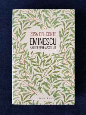 Eminescu sau despre Absolut &amp;ndash; Rosa del Conte foto