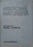 MEDICINA NATURISTA-SUB REDACTIA PAVEL CHIRILA-266197