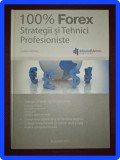 100% Forex: Strategii si Tehnici Profesioniste - Cristian Cochintu, Admiral Markets, 272 Pagini, Hardcover