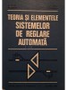 D. Mihoc - Teoria si elementele sistemelor de reglare automata (Editia: 1980)