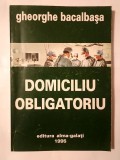 Gheorghe Bacalbașa - Domiciliu obligatoriu (Galați, 1995)