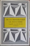 DE LA DRAGOS-VODA LA CUZA-VODA. LEGENDE POPULARE ISTORICE ROMANESTI-V. ADASCALITEI-220645