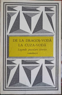 DE LA DRAGOS-VODA LA CUZA-VODA. LEGENDE POPULARE ISTORICE ROMANESTI-V. ADASCALITEI foto